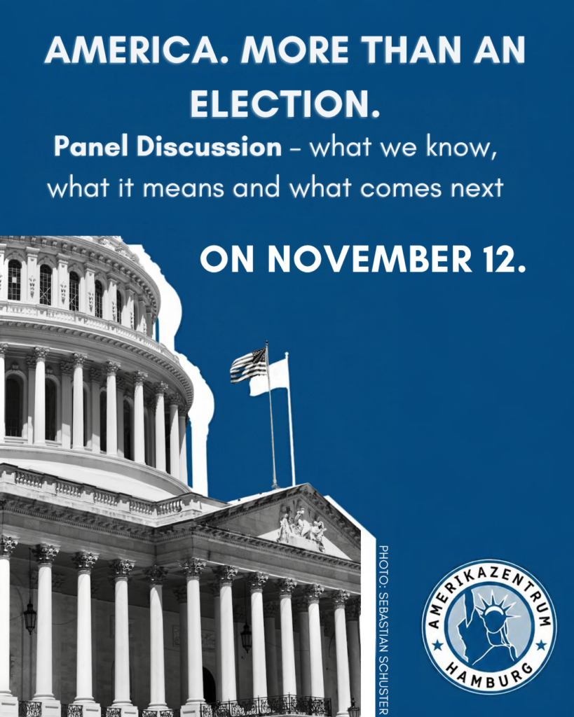 US-Midterms 2026 Podiumsdiskussion – Amerikazentrum Hamburg Plakat „America. More Than an Election." – Podiumsdiskussion zu den US-Midterms 2026 am 12. November im Amerikazentrum Hamburg, mit dem US-Kapitol und der US-Flagge